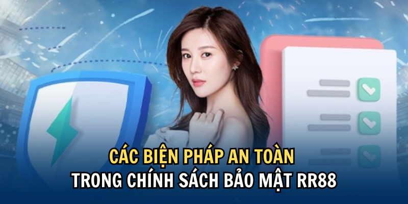 Các biện pháp an toàn trong chính sách bảo mật RR88