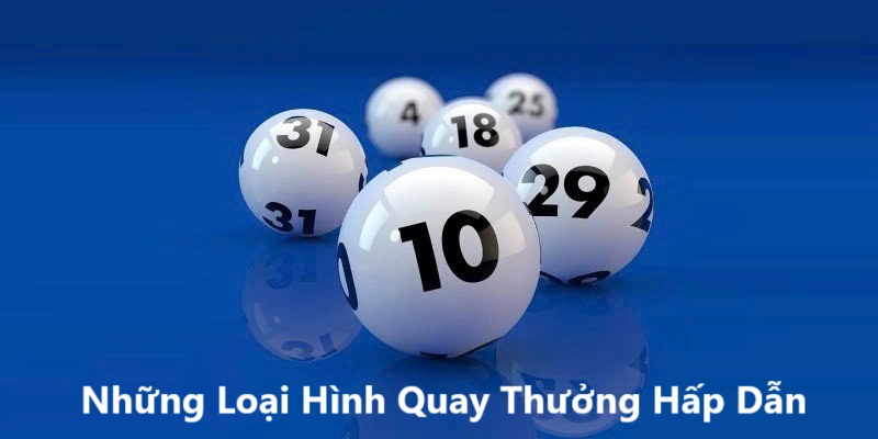 Những Loại Hình Quay Thưởng Hấp Dẫn Tại Xổ Số RR88