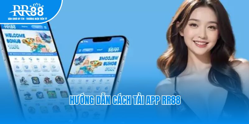 Hướng dẫn cách tải app RR88 